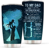 Dad Gifts from Daughter - Always Be Your Girl Stainless Steel Insulated Tumbler - Worlds Best Dad Gifts on Fathers Day, Birthday, Valentines Day, Christmas for Dad, Bonus Dad, New Dad