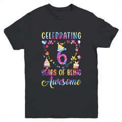 6 Years Of Being Awesome 6 Years Old 6th Birthday Tie Dye Youth T-Shirt Hoodie Sweatshirt Tank tops
