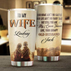 To My Wife You Are My Queen Forever Gift For Couples, Husband Wife, Personalized Tumbler Valentines Christmas Gift For Her Wife