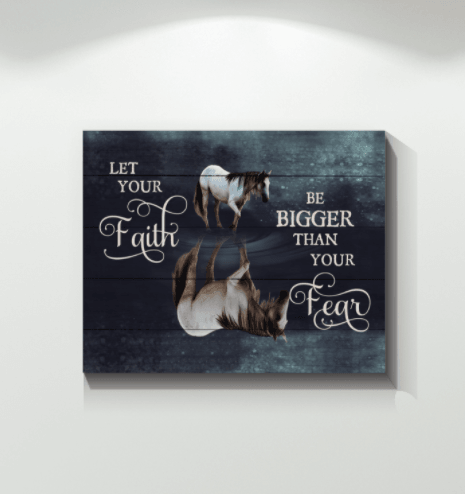 Horse Canvas Let Your Faith Be Bigger Than Your Fear Horse Canvas Gift Home Decor For Living Room Housewarming, Horse Lover Wall Art