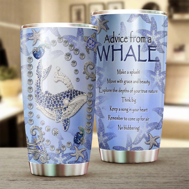 Advice From A Whale Think Big Keep A Song In Your Heart Tumbler-Whale Tumbler-Christmas Gift Birthday Gift For Her Gift For Him-Meaning Gift
