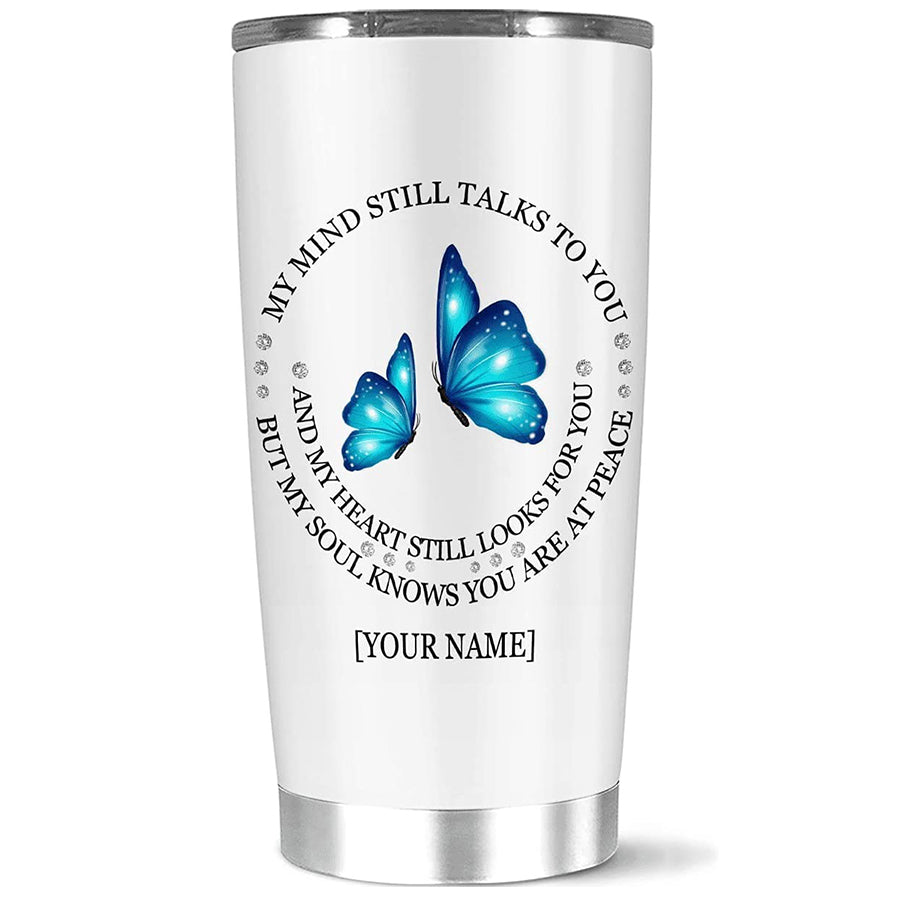 Personalized Coffee Tumbler My Mind Still Talk You, Custom Name Couple Butterfly Insulated Cup, Gift People Who Lost Family Member On Birthday, 20 Or Stainless Steel, White, 20,