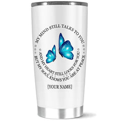 Personalized Coffee Tumbler My Mind Still Talk You, Custom Name Couple Butterfly Insulated Cup, Gift People Who Lost Family Member On Birthday, 20 Or Stainless Steel, White, 20,