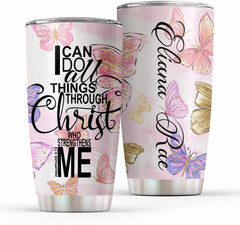 Butterfly I Can Do All Things Through Christ Who Strengthens Me Bible Personalized Stainless Steel Tumbler For Christian Women Wife Mom On Birthday Thanksgiving Christmas