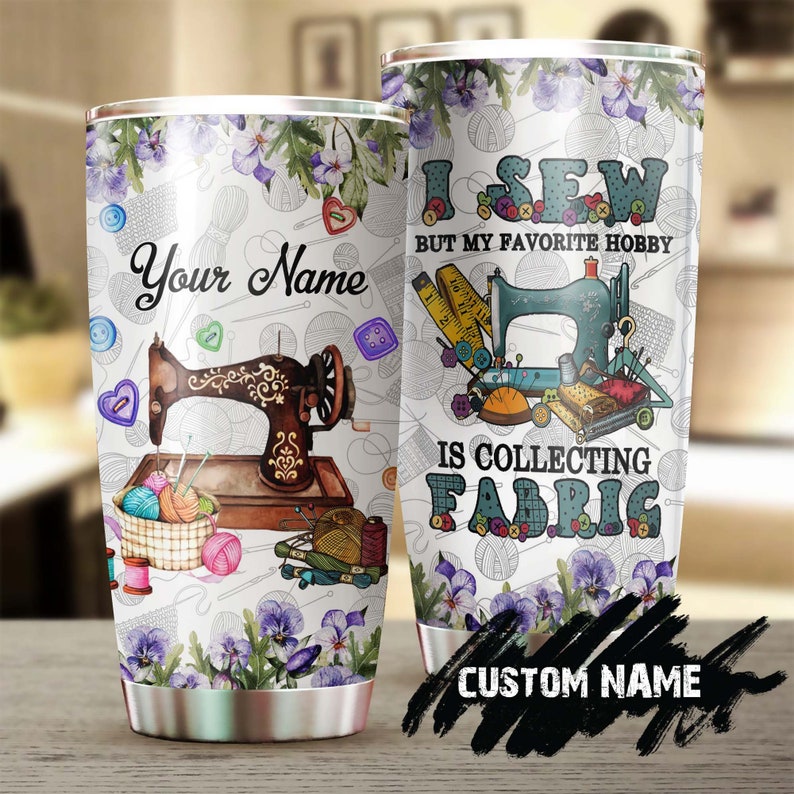 I Sew But I Love Collecting Fabric Personalized Steel Tumbler- Sewing Tumbler - Birthday Gift - Gift For Women - Sewing Gift - Sewer Present