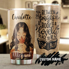 Between The Pages Of A Book Is A Lovely Place Personalized Tumbler -Book Lover Gift -Bookworm Gift - Bookaholic Tumbler Gift - Gift For Her