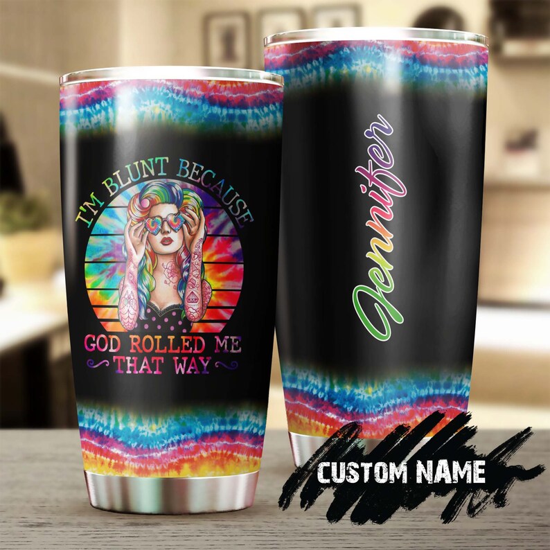 Hippie I Am Blunt God Rolled Me That Way Personalized Tumbler-Boho Tumbler-Gypsy Gift Bohemian Gift For Her Gift For Hippie Friend