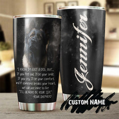 Im Know Im Just A Dog Personalized Dog Tumbler-German Shepherd Mom Gift German Shepherd Dad Gift-Gift For Dog German Shepherd Lover