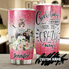 Crocheting Each Day Keeps The Crazy Away Personalized Tumbler - Knitting Tumbler -Special Birthday Gift - Gift For Her Present For Crocheter