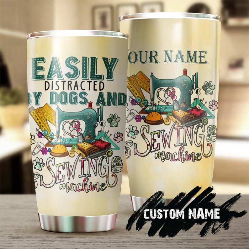 Easily Distracted By Dogs And Sewing Machine Personalized Steel Tumbler - Birthday Gift - Gift For Women - Sewing Gift - Sewer Present