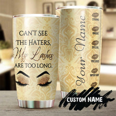 Can'T See The Haters My Lashes Are Too Long Personalized Tumbler-Birthday Christmas Mother'S Day Gift For Her For Make Up Artist