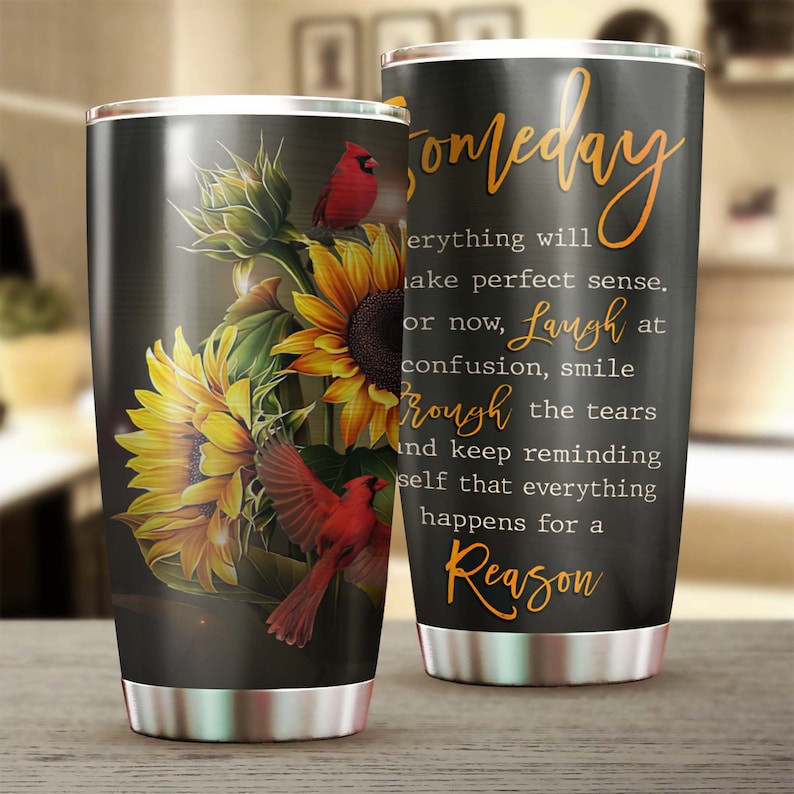 Cardinal Flowers Meaningful Inspire -Sunflower Tumbler -Gift For Sunflower Lover - Sunflower Present - Gift For Her