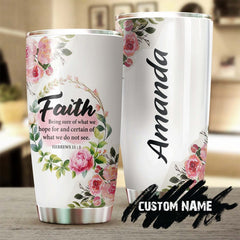 Faith Bible Verse Being Sure Of What We Hope Hebrews 11 : 1 Personalized Tumbler-Birthday Christmas Gift For Jesus Catholic Christians