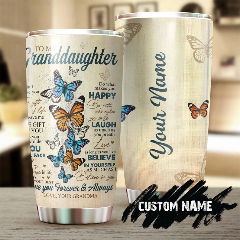 To Granddaughter Do What Makes You Happy Personalized Tumbler-Birthday Christmas Gift For Butterfly Lover For Granddaughter From Grandma
