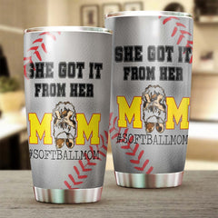 Softball Mom She Got It From Her Mom Tumbler-Birthday Gift Christmas Gift Mother'S Day Gift For Softball Mom