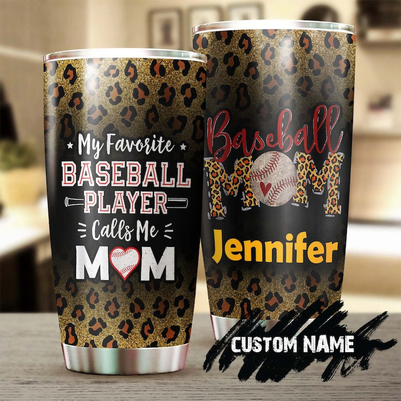 My Favorite Baseball Player Calls Me Mom Personalized Tumbler-Birthday Gift Christmas Gift Mother'S Day Gift For Baseball Mom