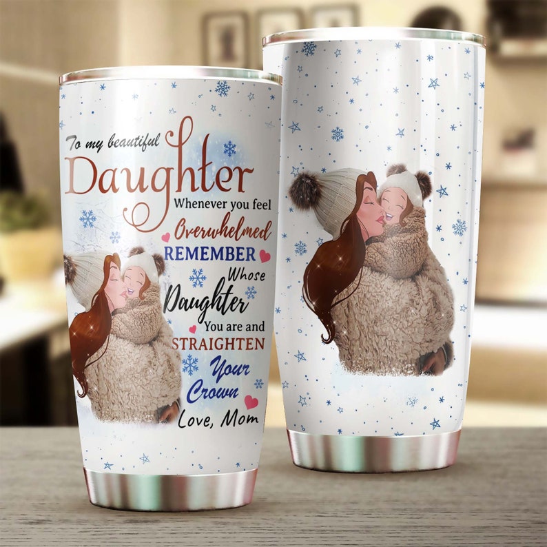 To My Daughter Remember Whose Daughter You Are Winter Snowflakes Tumbler-Birthday Christmas Mother'S Day Gift For Daughter From Mom