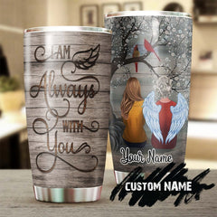 Mom I Am Always With You Memorial Gift Mom Personalized Tumbler-Memorial Gift For Daughter Whose Mom Passed Away