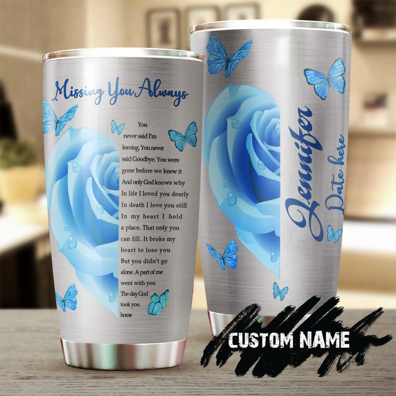Personalized My Mom Missing You Always A Part Of Me Went With You Stainless Steel Tumbler- Memorial Gift Mom - Blue Rose Butterfly