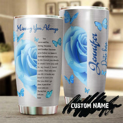 Personalized My Mom Missing You Always A Part Of Me Went With You Stainless Steel Tumbler- Memorial Gift Mom - Blue Rose Butterfly