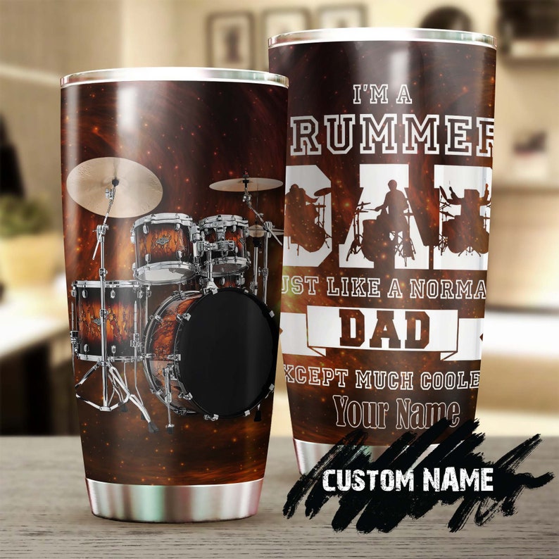 Drummer Dad Just Like Normal Dad Except Much Cooler Personalized Tumbler-Birthday Christmas Father'S Day Gift For Dad From Son From Daughter