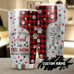 I Have Two Titles Aunt And Dog Mom Tartan Personalized Tumbler- Gift For Dog Mom Gift -Gift For Dog Lover -Mother'S Day Gift