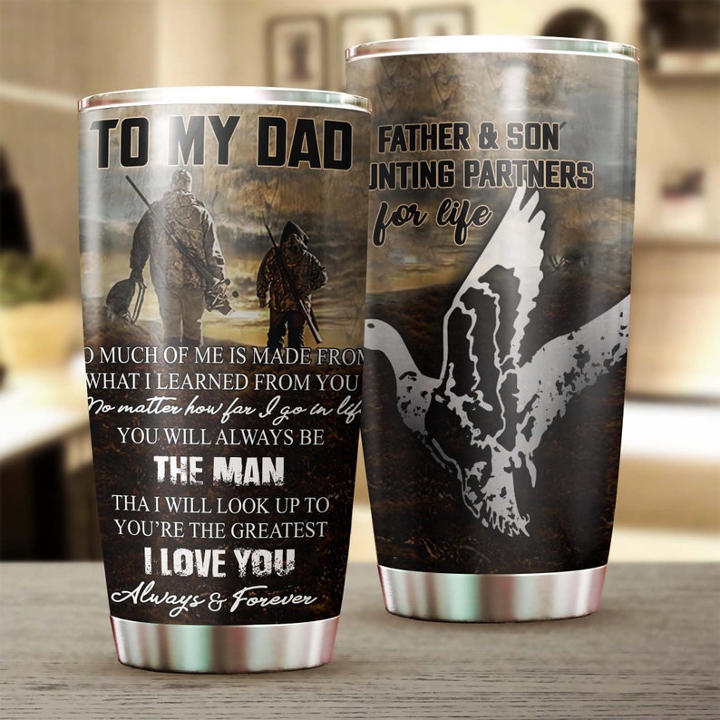 Waterfowl To My Dad You Are The Man I Look Up To Tumbler-Birthday Gift Christmas Gift Father'S Day Gift For Father Dad From Daughter Son
