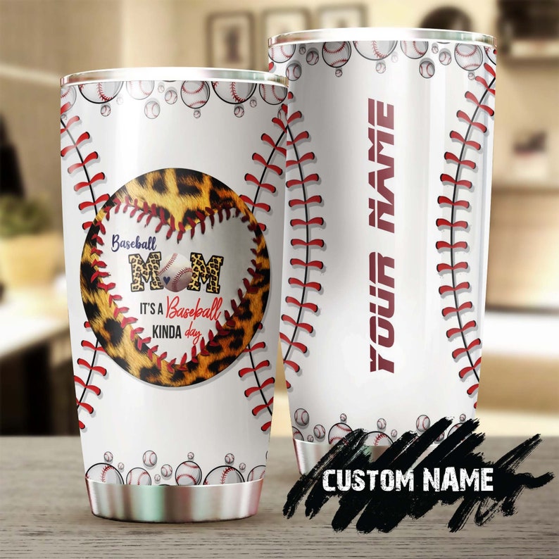 Baseball Mom It'S A Baseball Kinda Day Personalized Tumbler-Birthday Gift Christmas Gift Mother'S Day Gift For Baseball Mom