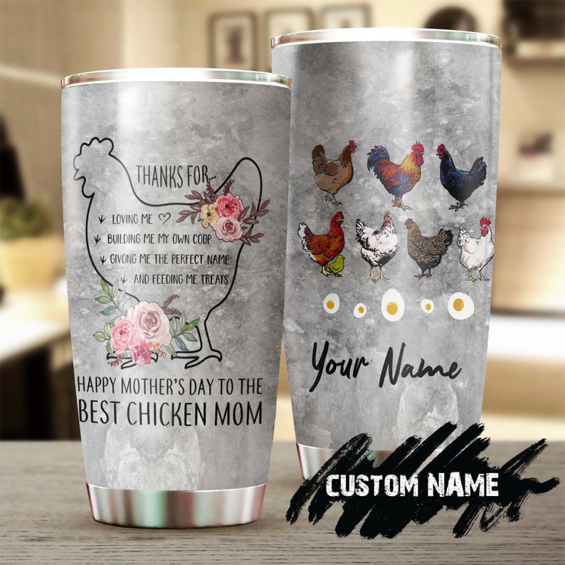 The Best Chicken Mom Thanks For Loving Me Personalized Tumbler-Birthday Gift Christmas Gift Mother'S Day Gift For Mom From Son Daughter