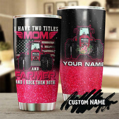 Mom And Farmer Ladies I Have Rocked Them Both Personalized Tumbler-Birthday Christmas Mother'S Day Gift For Mom From Son Daughter