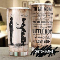 I'Ll Always Be Your Little Boy You Will Always Be My Mom Personalized Tumbler-Birthday Christmas Gift Mother'S Day Gift For Mom From Son
