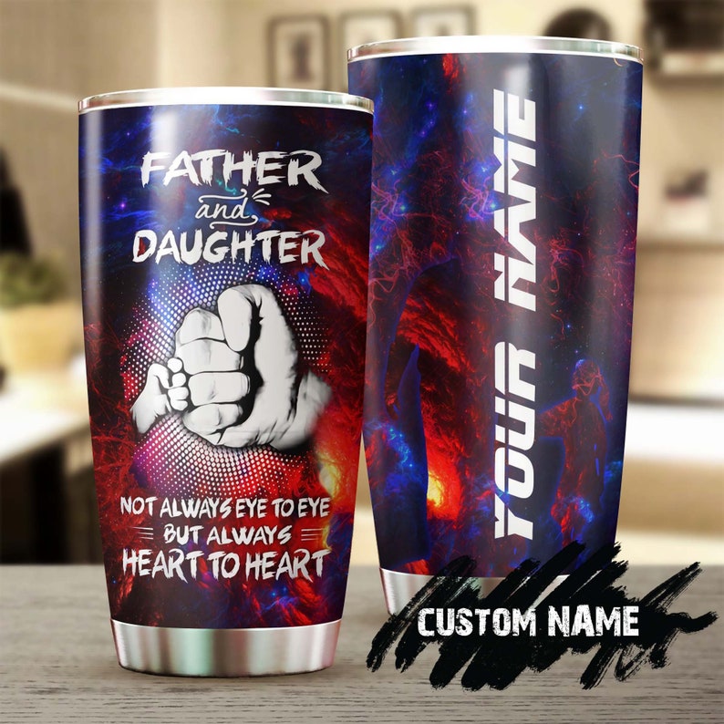 Father Daughter Not Always Eyes To Eyes But Always Heart To Heart Personalized Tumbler-Birthday Christmas Gift Father'S Day Gift For Father