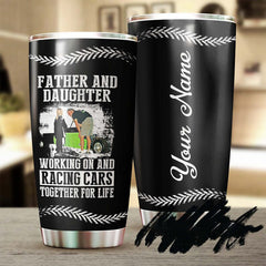 Father And Daughter Racing Car Together For Life Personalized Tumbler-Birthday Christmas Gift Father'S Day Gift For Father For Daughter