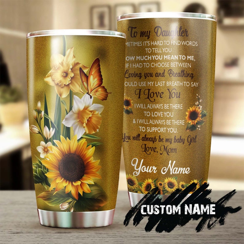 To My Daughter Never Forget How Much I Love You Sunflower Lily Personalized Tumbler-Birthday Gift Christmas Gift For Daughter From Mom