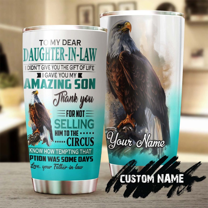 To My Daughter In Law Funny Thank You Letter Eagle Personalized Tumbler-Birthday Gift Christmas Gift For Daughter In Law From Father In Law