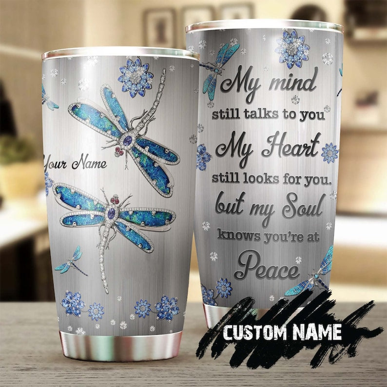 Dragonfly Jewelry My Heart Still Looks For You Memorial Gift Personalized Tumbler-Birthday Gift Christmas Gift For Her Him Dragonfly Lover