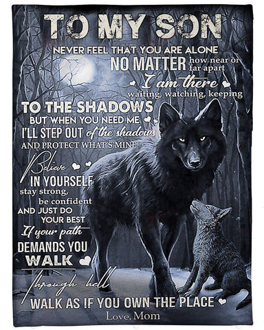 Wolf Fleece Blanket, Custom Gift From Mom Dad To Son Daughter, Never Feel That You Are Alone Believe In Yourself Stay Strong Be Confident Just Do