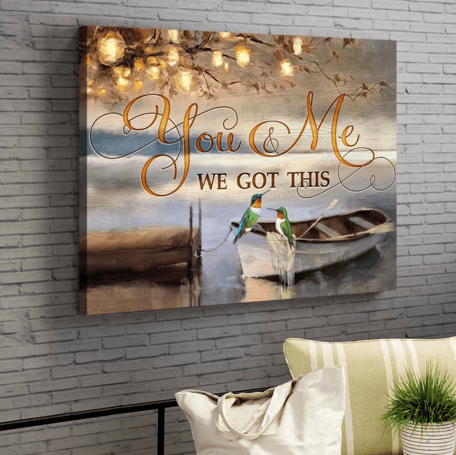 You And Me We Got This Hummingbird Wall Art Canvas Gift For Couple Anniversary Birthday Valentine Christmas Gift