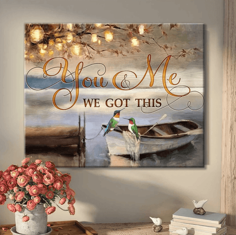 You And Me We Got This Hummingbird Wall Art Canvas Gift For Couple Anniversary Birthday Valentine Christmas Gift