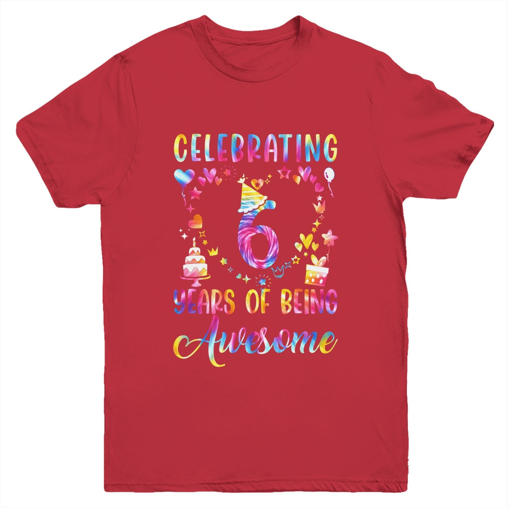 6 Years Of Being Awesome 6 Years Old 6th Birthday Tie Dye Youth T-Shirt Hoodie Sweatshirt Tank tops