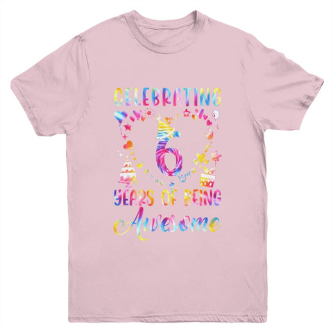 6 Years Of Being Awesome 6 Years Old 6th Birthday Tie Dye Youth T-Shirt Hoodie Sweatshirt Tank tops