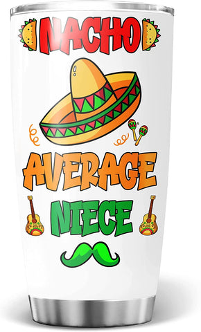 Niece Tumbler, Nacho Average Niece Tumbler Cinco De Mayo Mexican Food Favorite Festival Stainless Steel Insulated Tumblers Cup with Lid