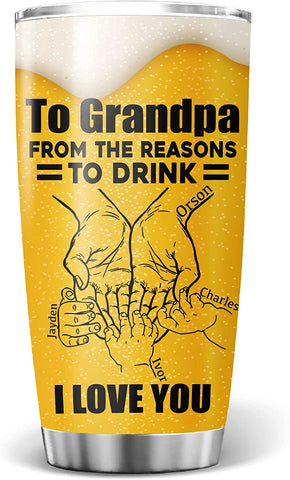 Grandpa Tumbler, To Grandpa From The Reasons You Drink Tumbler Personalized Fathers Day Travel Mug for Best Grandpa from Grandkids Custom Name Stainless Steel Tumbler Novelty Birthday Present