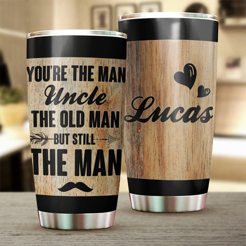 Uncle Tumbler, You're The Man Uncle The Old Man But Still The Man Tumbler Personalized Fathers Day Birthday Engraved Insulated Steel Cold Hot Tumblers