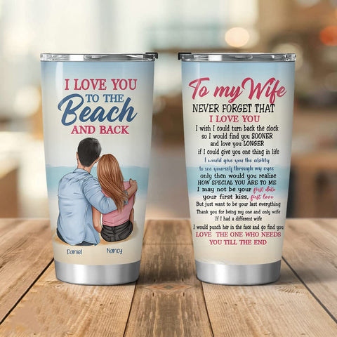 Wife Tumbler, Custom Couple Tumbler To My Wife - I Love You To The Beach And Back - Gift For Wife - Gift For Girlfriend - Gift Tumbler