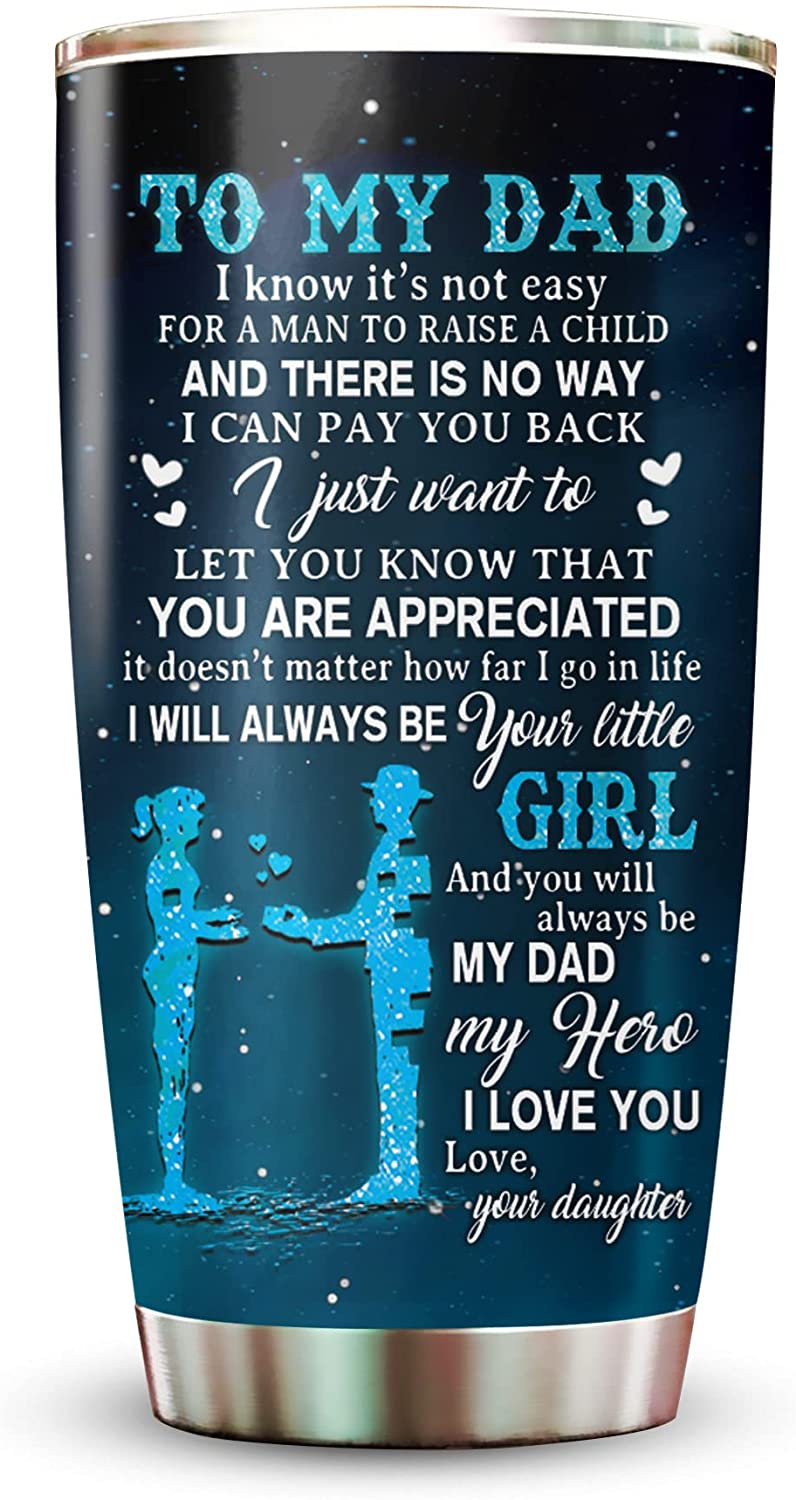 Funny Dad Gifts From Daughter, To My Dad Always Be Your Little Girl Stainless Steel Coffee Tumbler, Fathers Day Cups, Worlds Best Dad Gift Mug On Christmas, Birthday Gift For Dad From Daughter