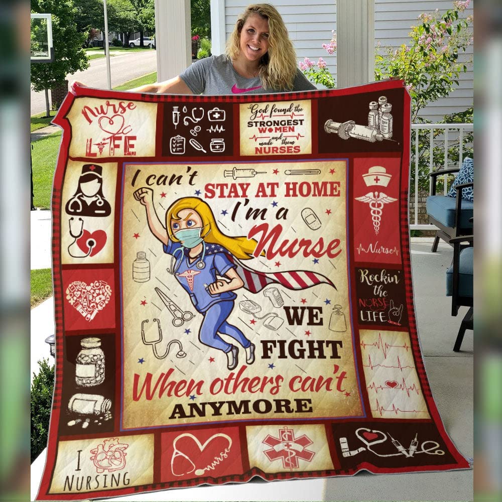 Valentine gift for nurse Girlfriend I Cant Stay at Home IM A Nurse Premium Quilt Blanket Size Throw, Twin, Queen, King, Super King SSH1378