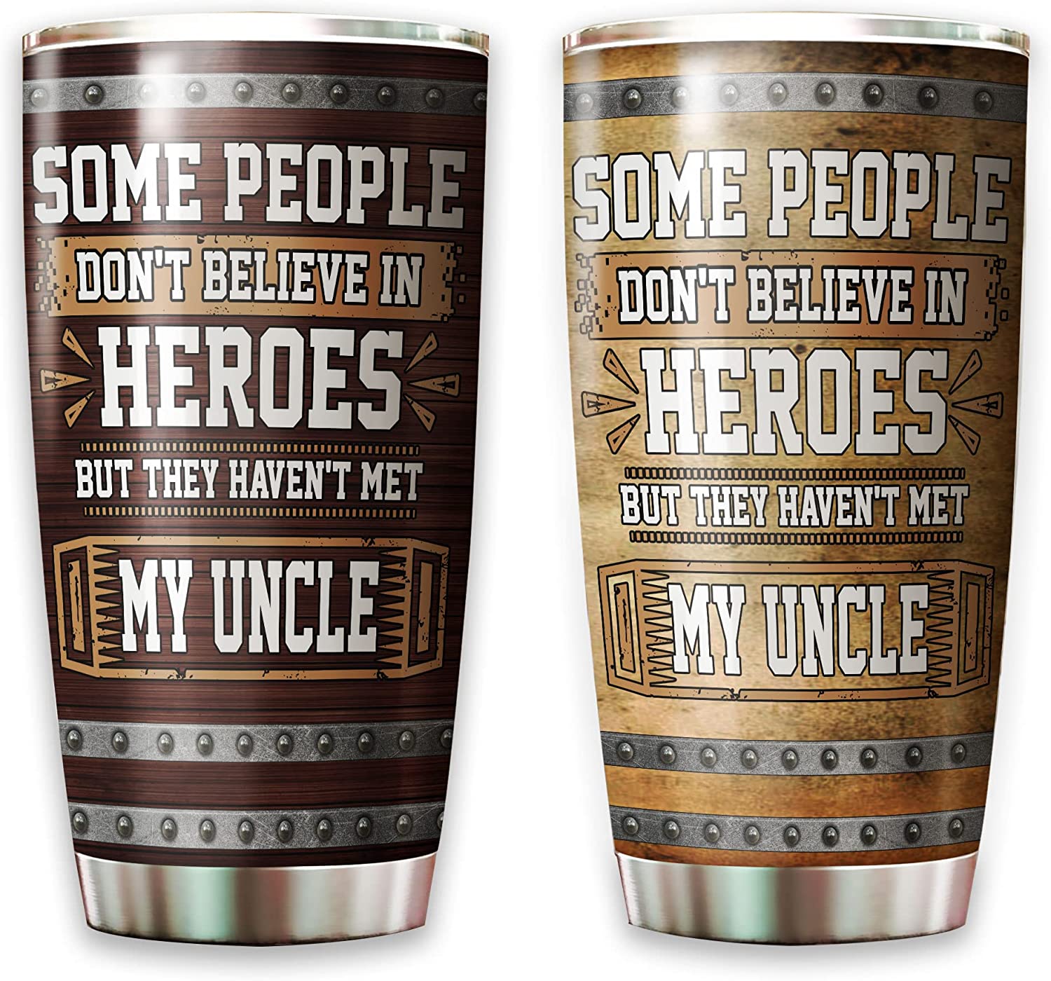 Uncle Tumbler, Some People Don't Believe In Heroes But They Haven't Met My Uncle Tumbler Funny For Uncle Fathers Day Birthday Presents Insulated Tumblers