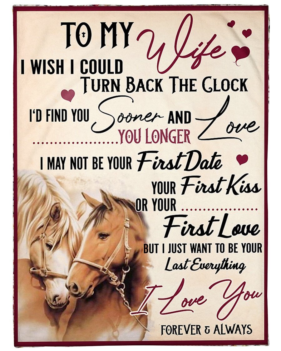 To My Wife I Wish I Could Turn Back The Clock I'D Find You Sooner And Love You Longer Horse Sherpa Blanket