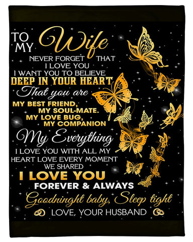 To My Wife Blanket Never Forget That I Love You I Want You To Believe Deep In Your Heart Butterfly Sherpa Blanket